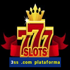 3ss .com plataforma de jogos